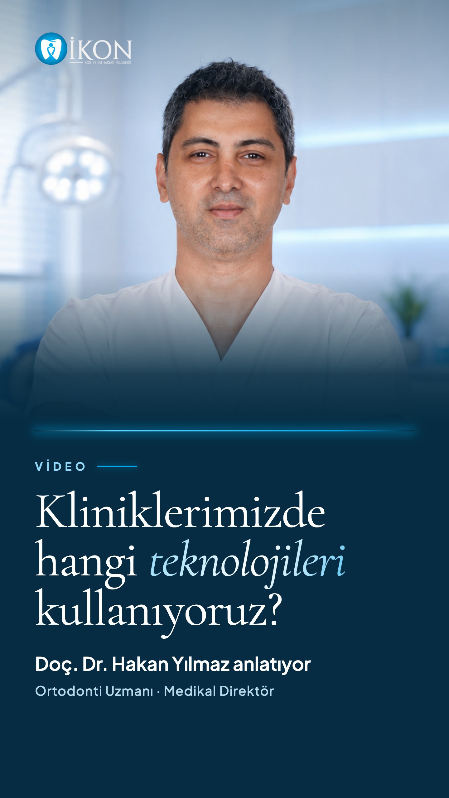 İkon Diş kliniklerinde kullanılan teknolojiler: 3D tomografi, ağız içi tarayıcı ve 3D yazıcı, Doç. Dr. Hakan Yılmaz anlatıyor